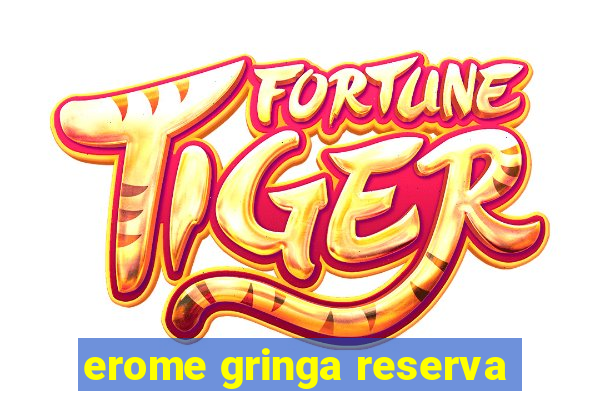 erome gringa reserva